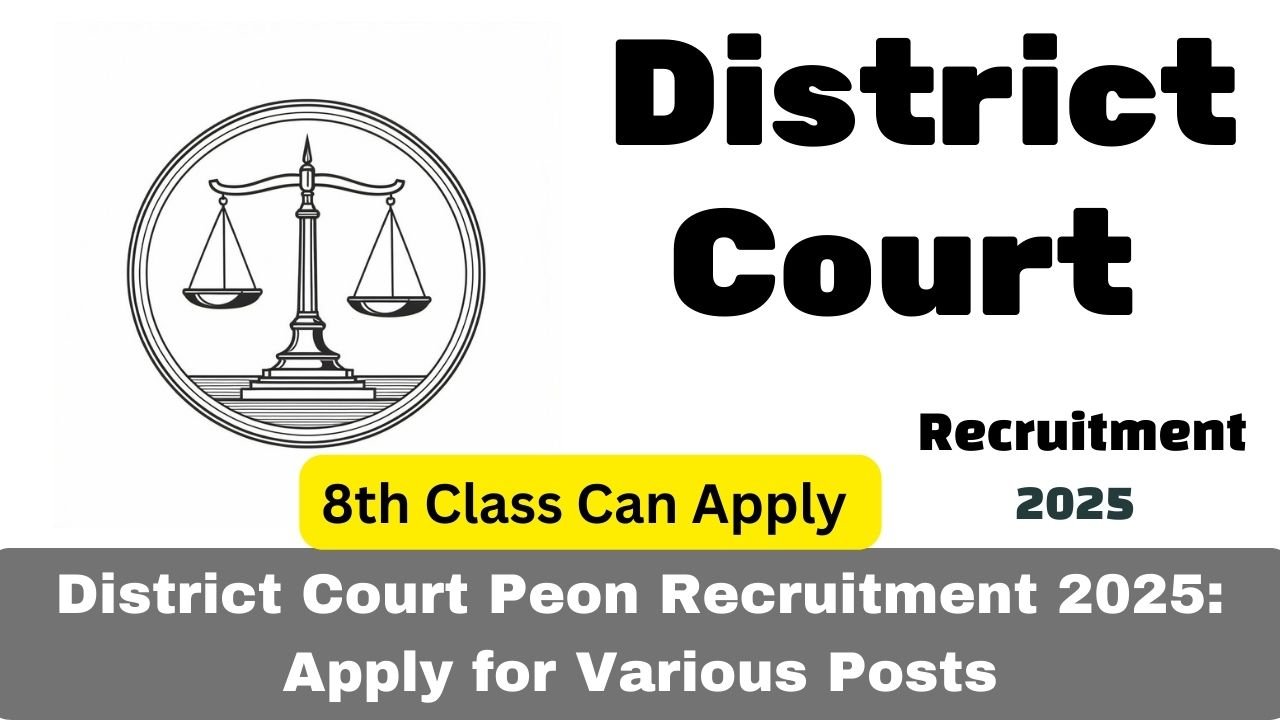 District Court Peon Recruitment 2025: Apply for Various Posts