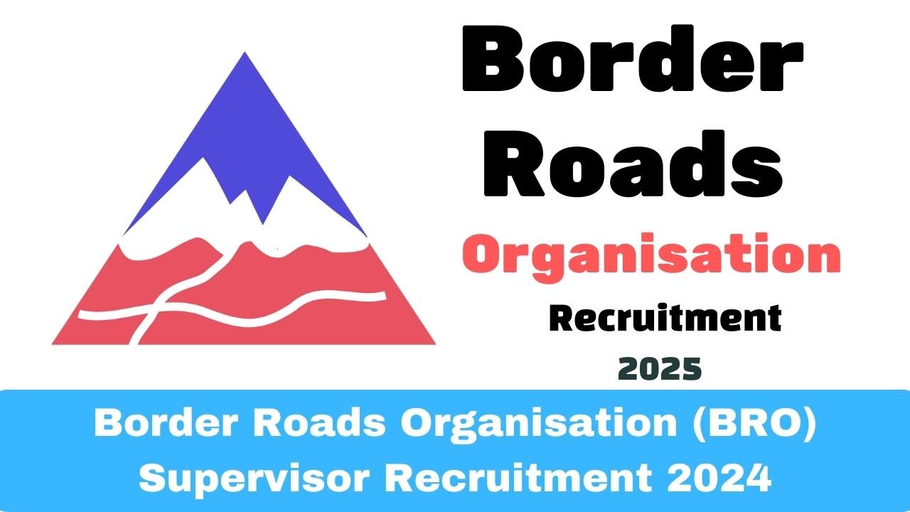 Border Roads Organisation (BRO) Supervisor Recruitment 2024