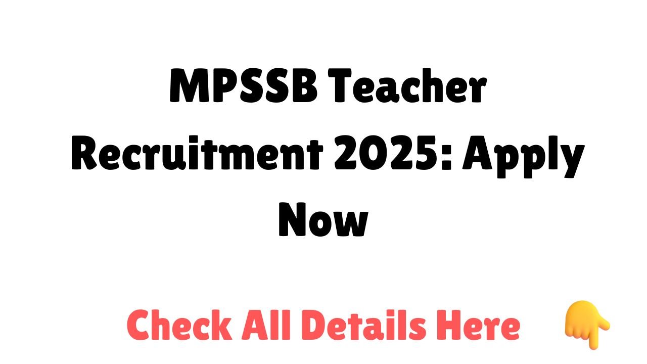 MPSSB Teacher Recruitment 2025: Apply Now